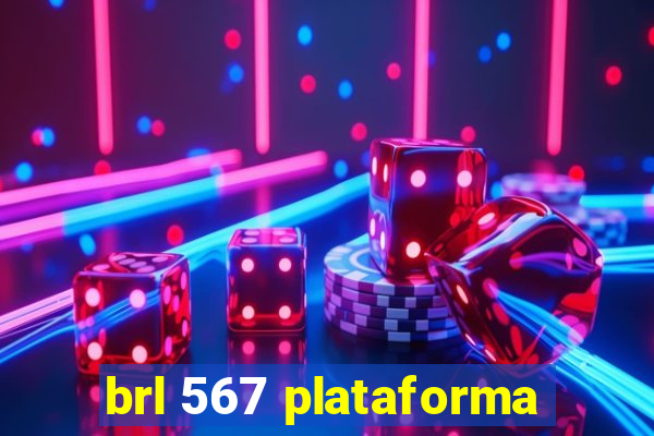 brl 567 plataforma